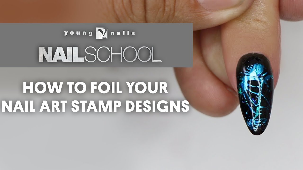 YN NAIL SCHOOL - HOW TO FOIL YOUR NAIL ART STAMP DESIGNS