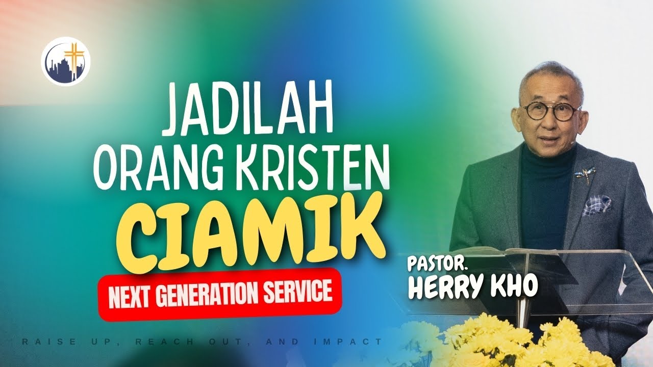 Jadilah Orang Kristen Ciamik - Ps. Herry Kho [17.00]