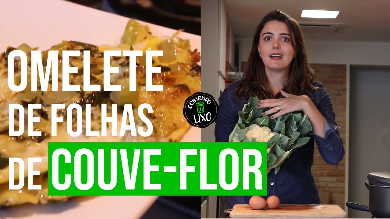 OMELETE DE TALOS E FOLHAS DE COUVE-FLOR | Comendo Lixo #Ep6