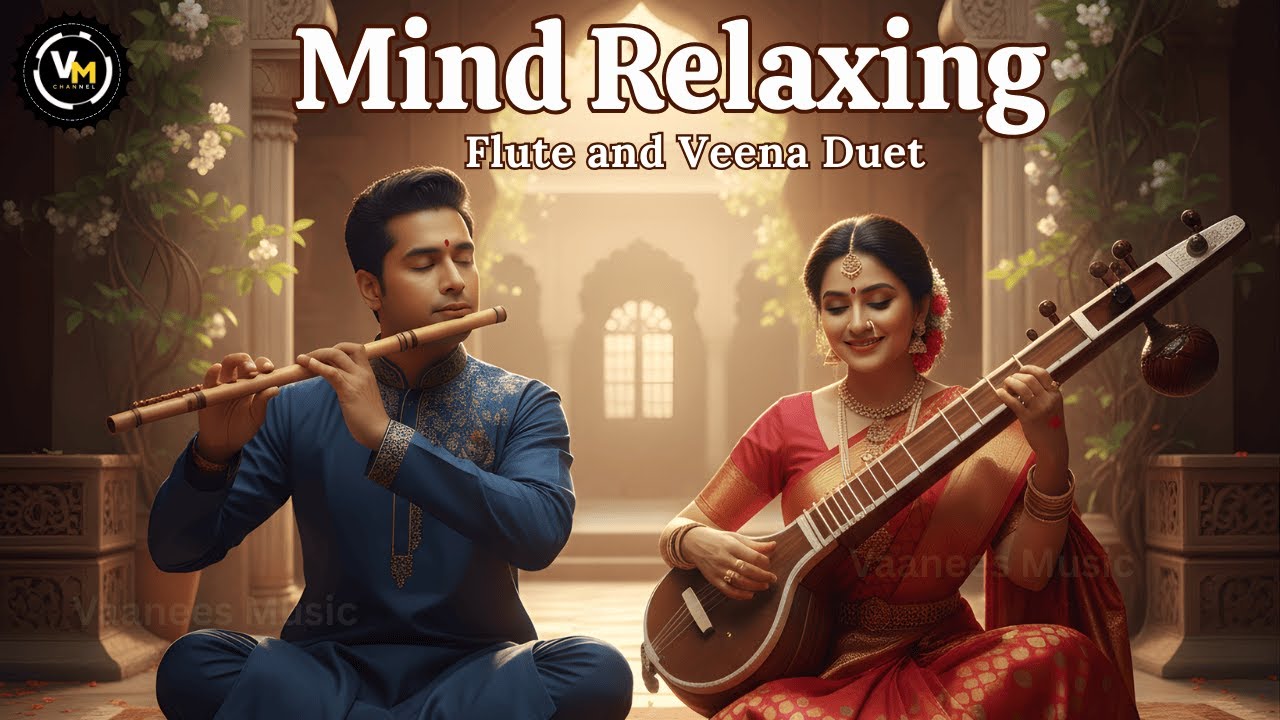 Indian Classical Instrumental | Veena & Flute |  Southern Ragas for Deep Relaxation | Vaanees Music