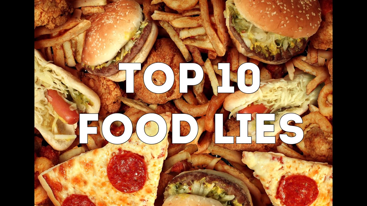 Food Facts - Top 10 Food Lies That Keep Us Sick and Fat