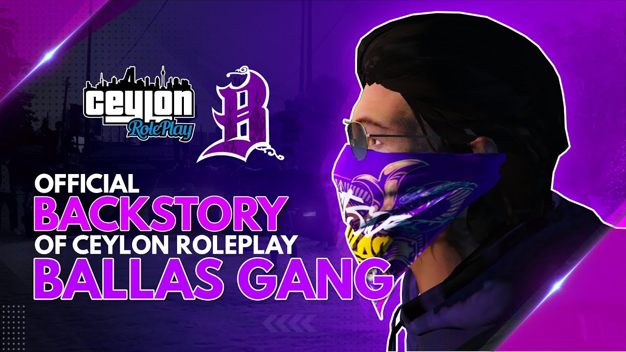 Ceylon Ballas gang Official Backstory