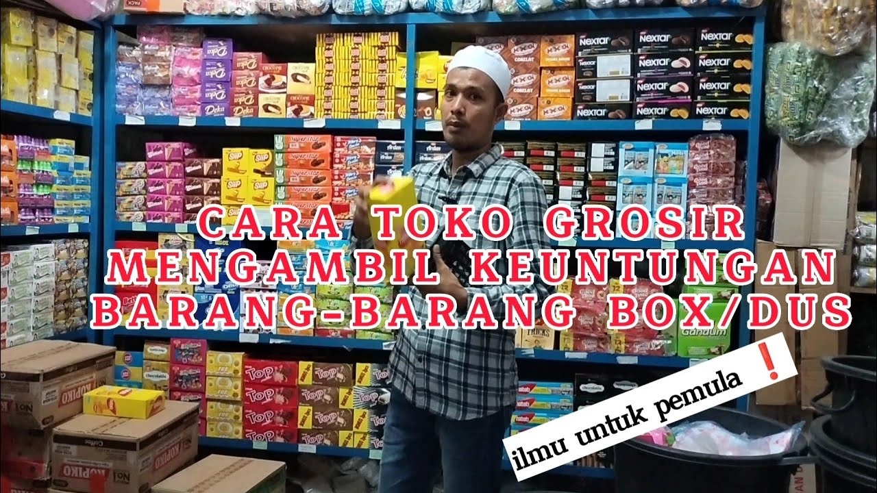 CARA TOKO GROSIR MENGAMBIL KEUNTUNGAN ❗BARANG2 PERBOX/DUS.