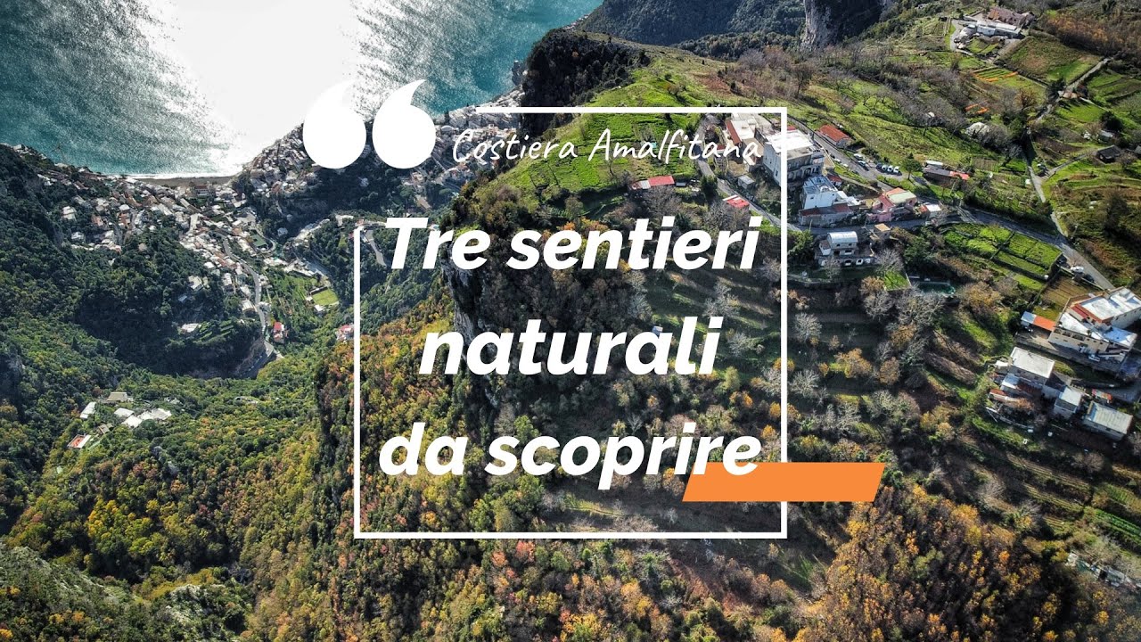 Costiera Amalfitana Cosa Vedere - 3 Sentieri Naturali da Scoprire - Sentieri Natura -Positano - Vico