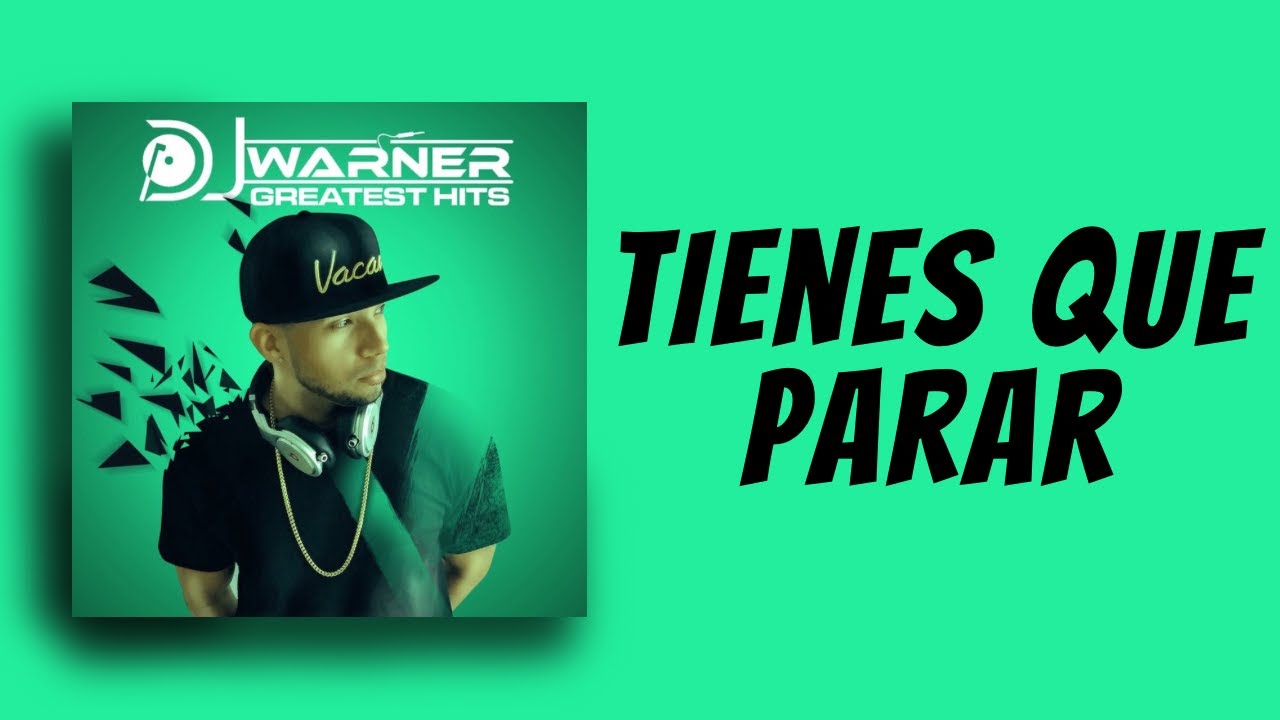 TIENES QUE PARAR - DJ WARNER
