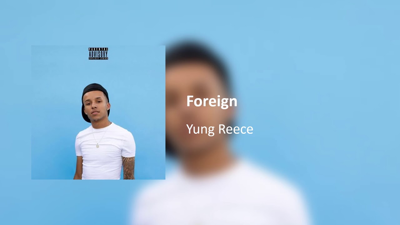 Foreign - Yung Reece
