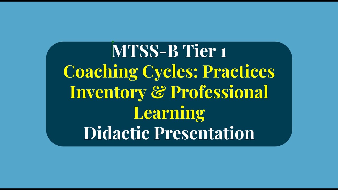 ECHO: MTSS-B Tier 1: “Coaching Cycles: Practices Inventory & Professional Learning