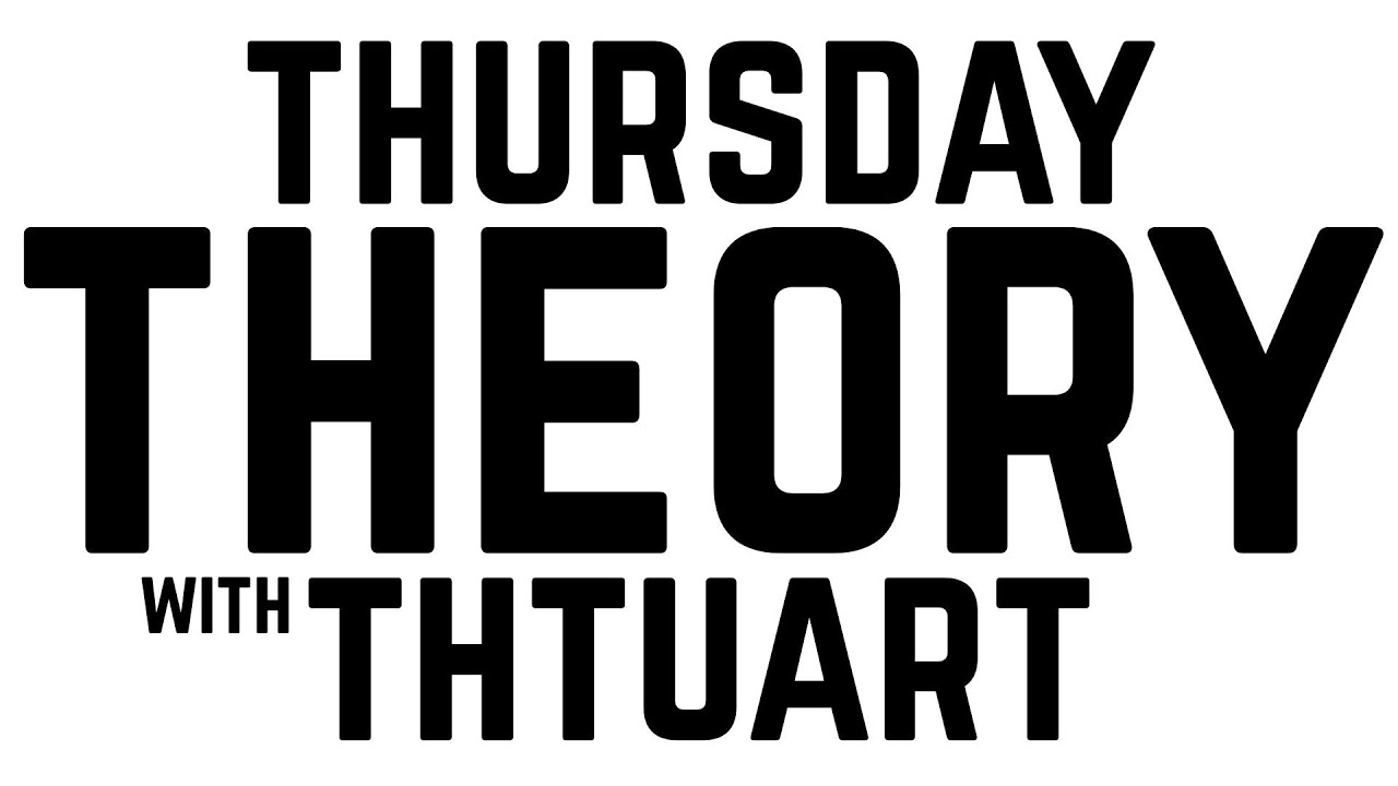Thursday Theory with Thtuart!