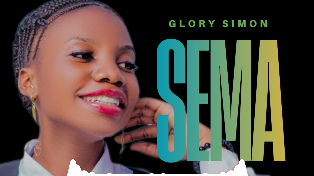 Glory Simon - Sema |Official Gospel Audio music|