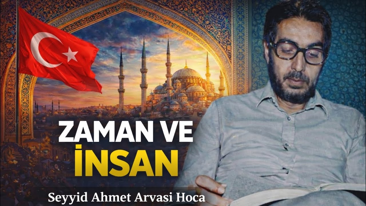 Seyyid Ahmet Arvasi Hocanın Zaman Ve Zamanın Tanımı Adlı Konuşması