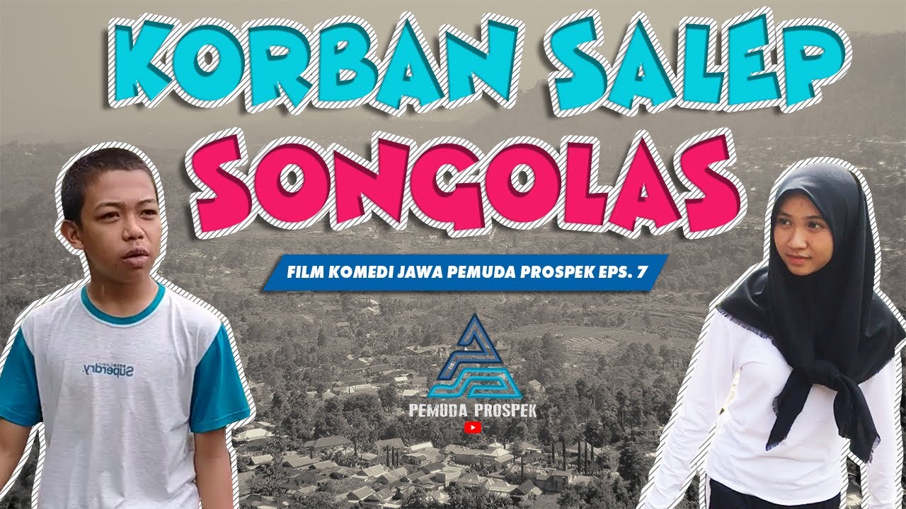TERBARU !! - KORBAN SALEP SONGOLAS - FILM KOMEDI JAWA PEMUDA PROSPEK Eps. 7