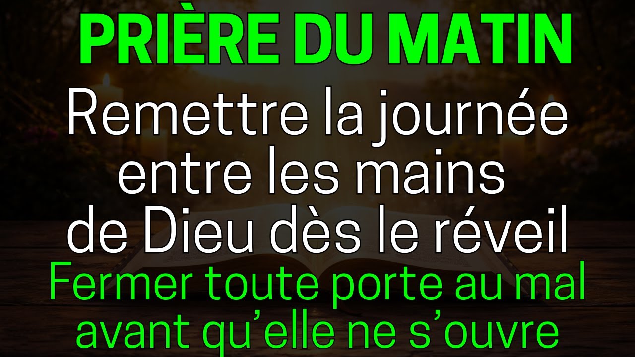Prière du Matin Pour Remettre la Journée entre les Mains de Dieu dès le Réveil