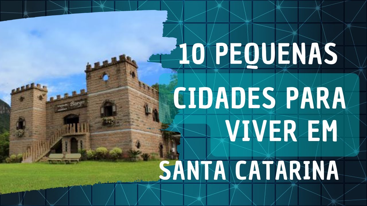 10 Pequenas cidades para viver em Santa Catarina