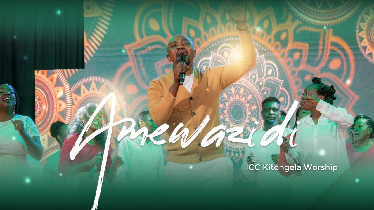 Amewazidi-   ICC Kitengela Worship (Official Video)