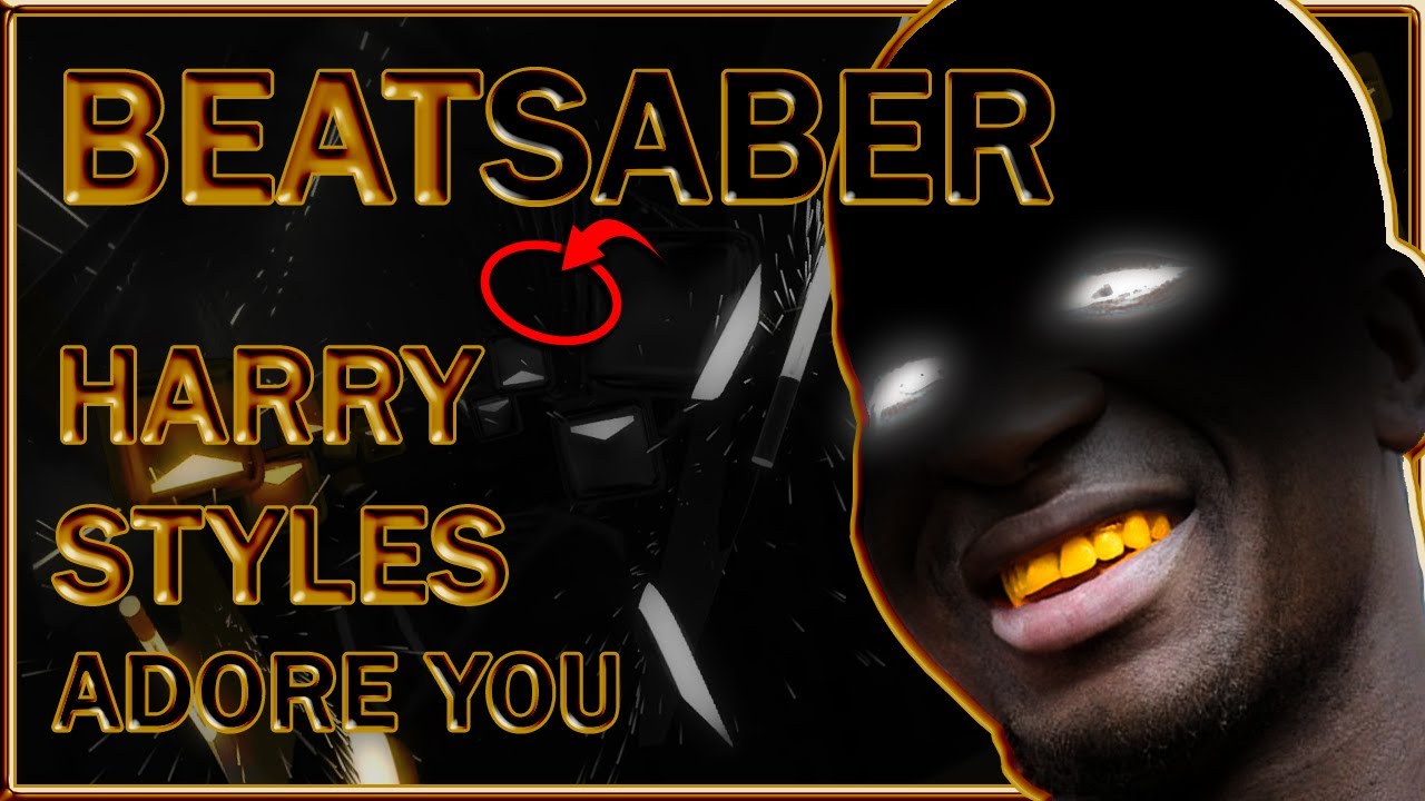 (beat saber) harry styles - adore you [mapper: dgrj 4 life]