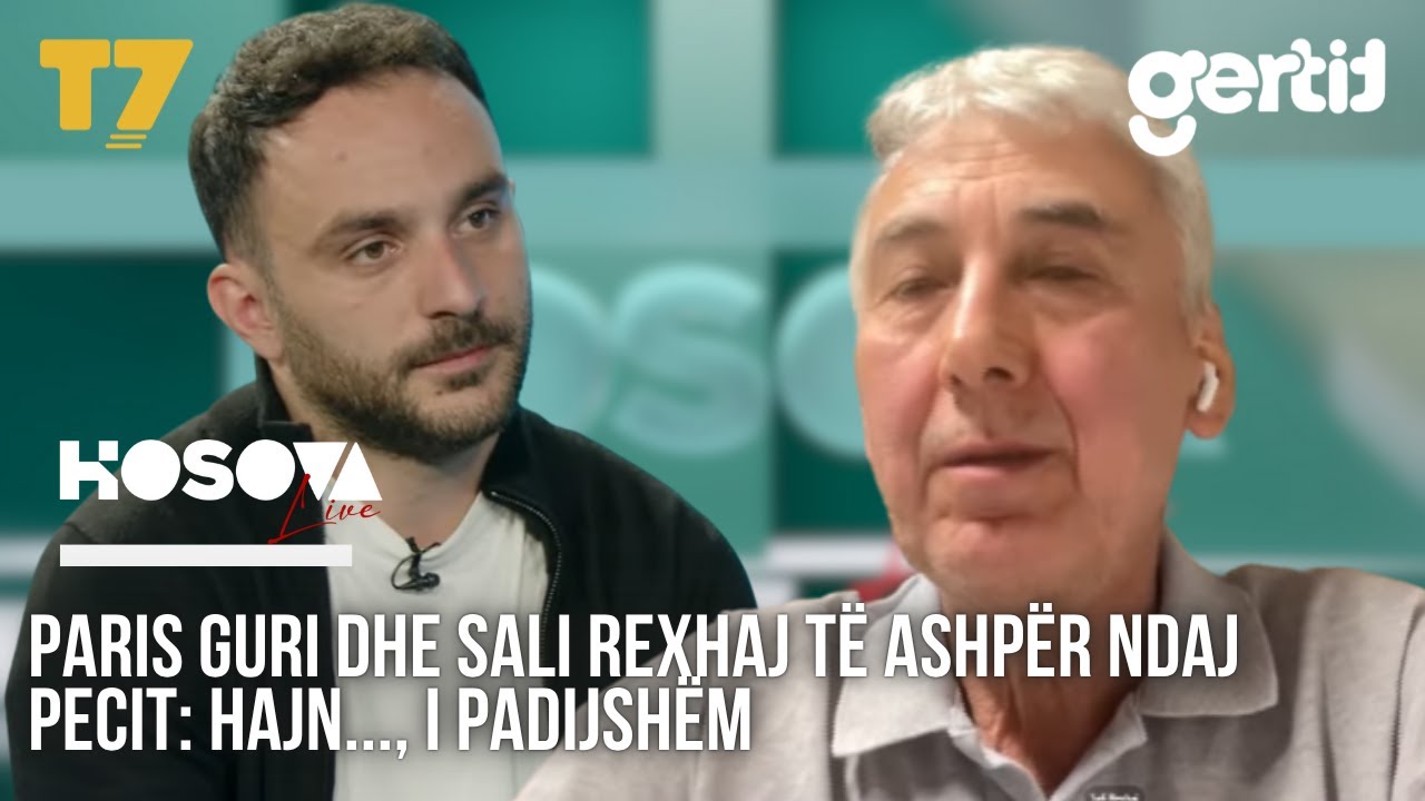 Paris Guri dhe Sali Rexhaj të ashpër ndaj Pecit - Hajn..., i padijshëm | KOSOVA LIVE | T7