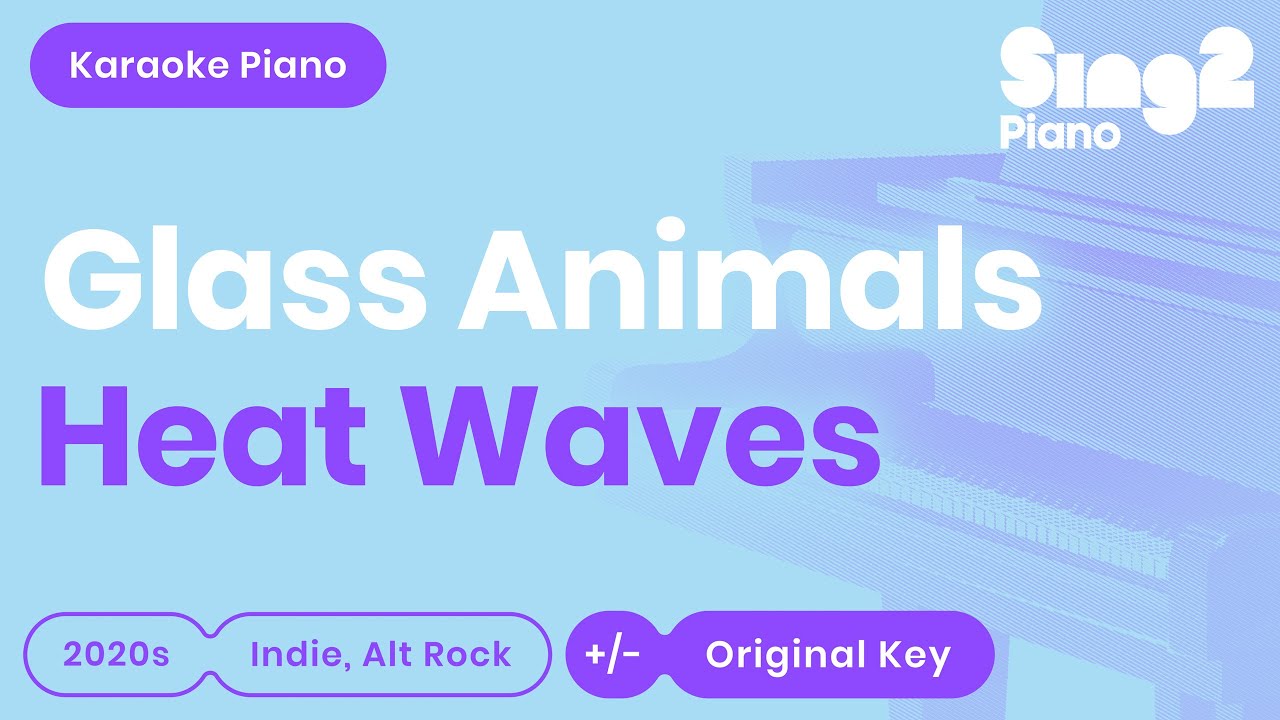 Glass Animals - Heat Waves (Piano Karaoke)