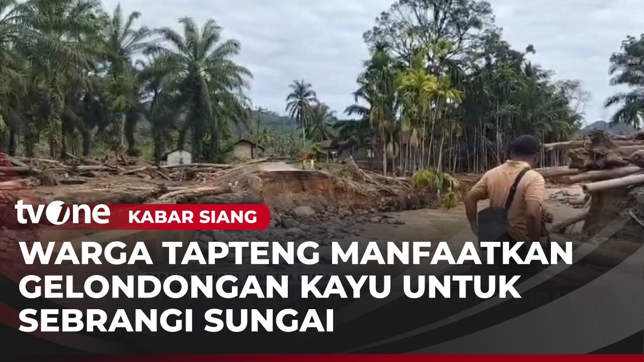 Tapanuli Tengah Diterjang Banjir Bandang Susulan, Jembatan Antar Desa Putus | Kabar Siang