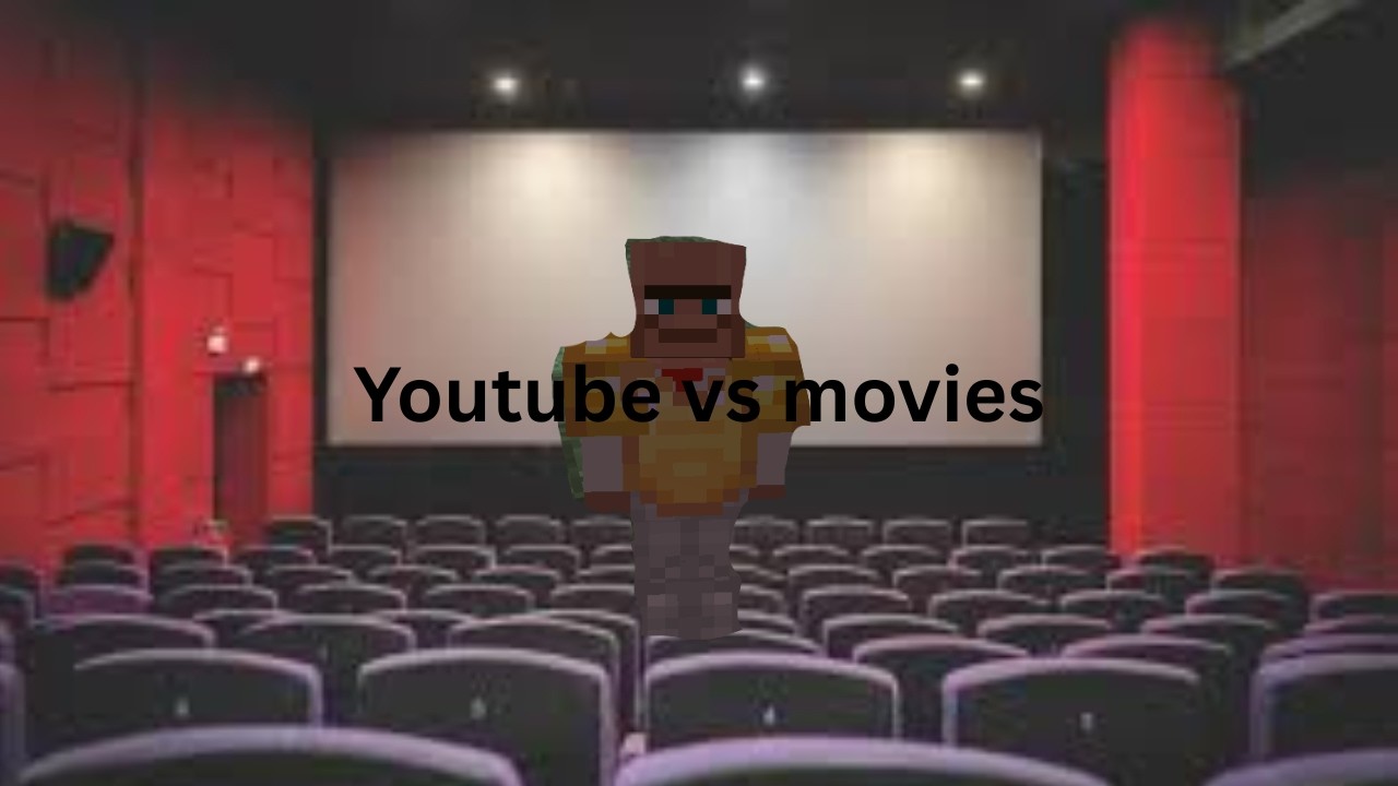 Youtube vs movies
