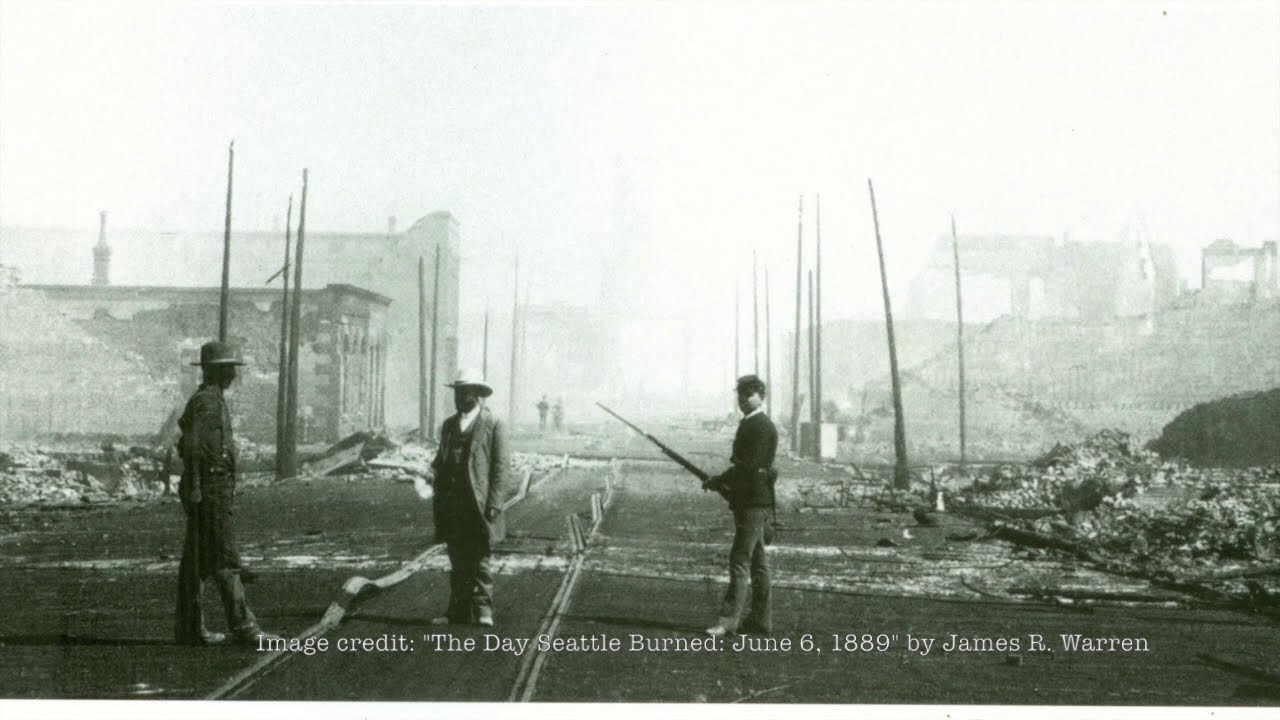 The Seattle Fire of June 6, 1889 (19th-century / 1800's history)