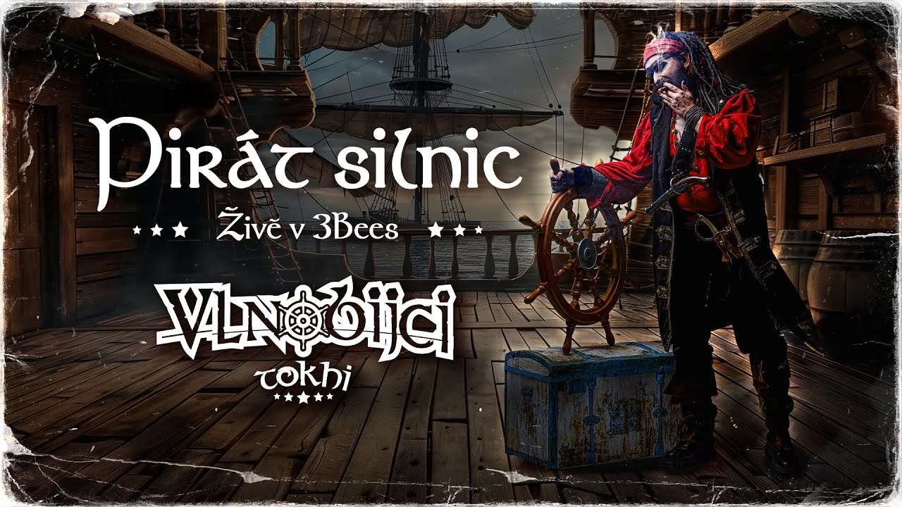 Tokhi & Vlnobijci - Pir&aacute;t silnic (Živě v 3Bees)