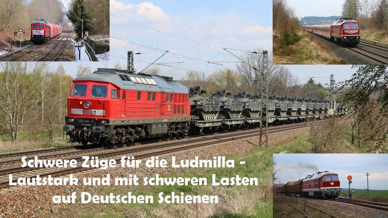 Schwere Züge für die Ludmilla - Lautstark und mit schweren Lasten auf Deutschen Schienen