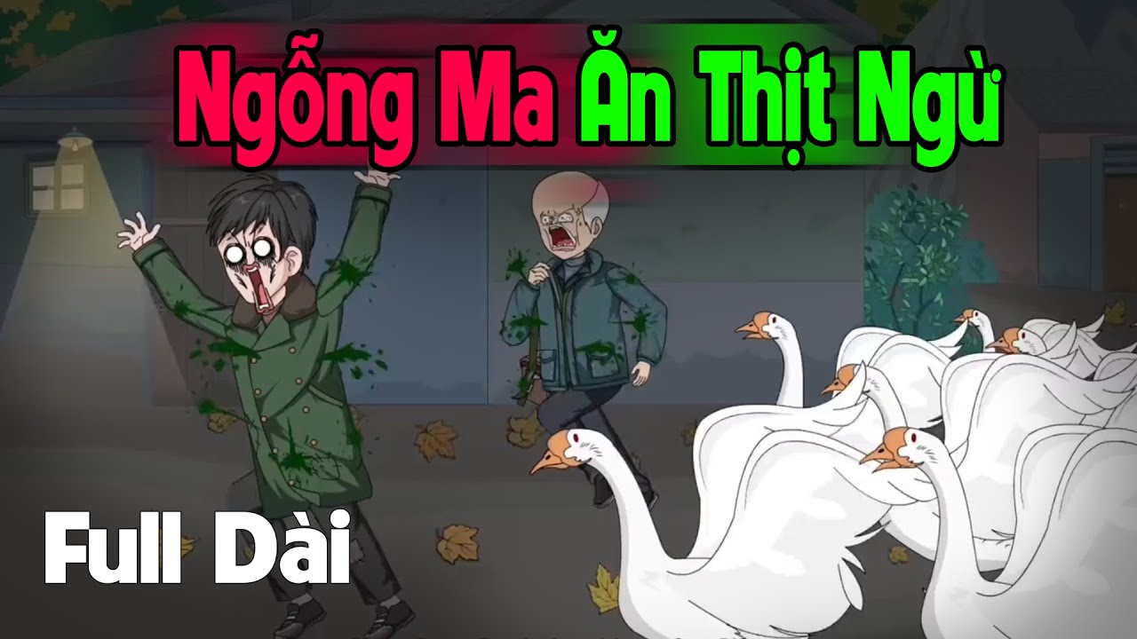 (Full Version) Ngỗng Ma Ăn Thịt - Truyện Làng Ma  | Gấu Sợ Hãi TV