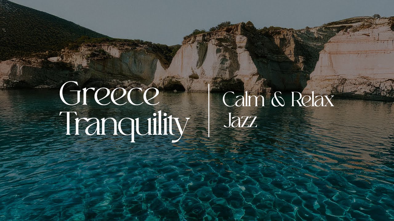 Greece Tranquility | Peaceful Jazz for Stress Relief and Rest (2h) #sound #music