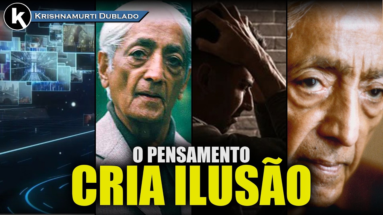 A falsidade nasce do pensamento condicionado , KRISHNAMURTI DUBLADO