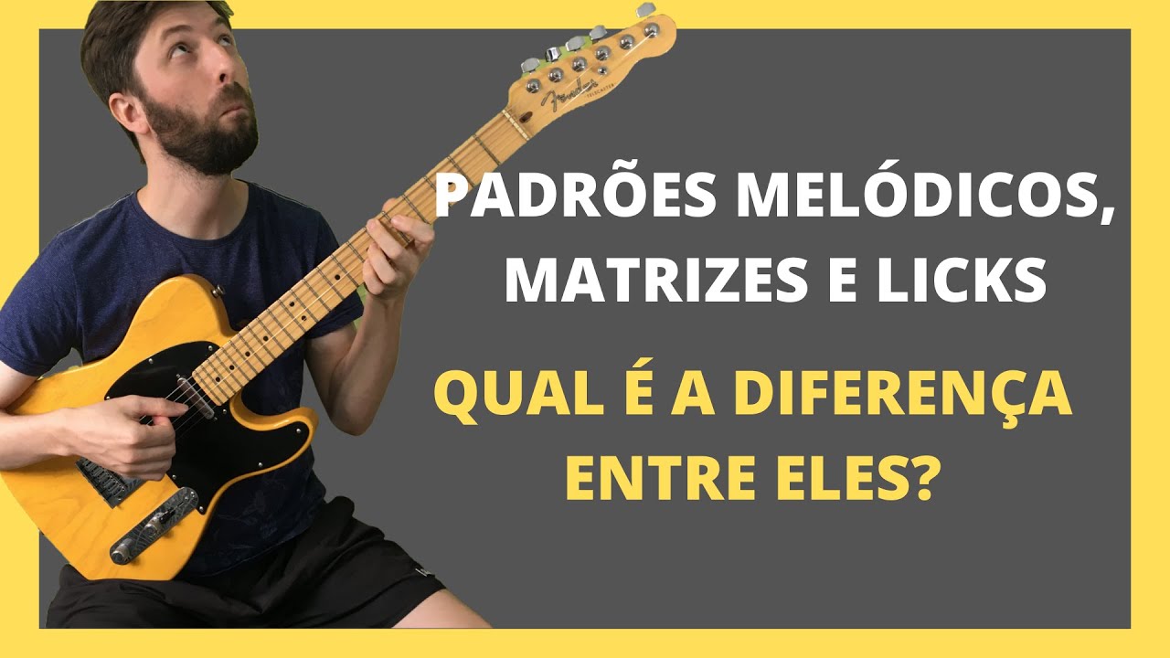 Padrões Melódicos, Matrizes e Licks - Qual é a diferença entre eles?