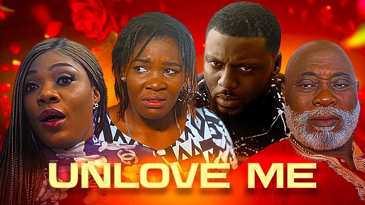 UNLOVE ME - FULL OFFICIAL Nigerian Movie | The BEST of Nollywood 2025