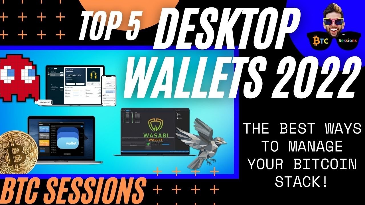 Top 5 Bitcoin Desktop Wallets of 2022