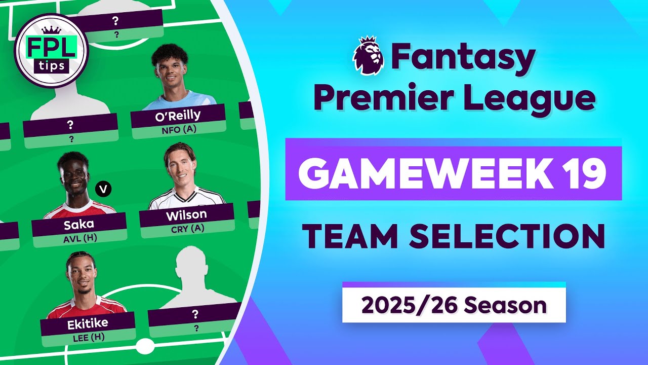 FPL GW19: ВЫБОР КОМАНДЫ | Сака на Кунью? | 19 тур | Советы по Fantasy Premier League 2025/26