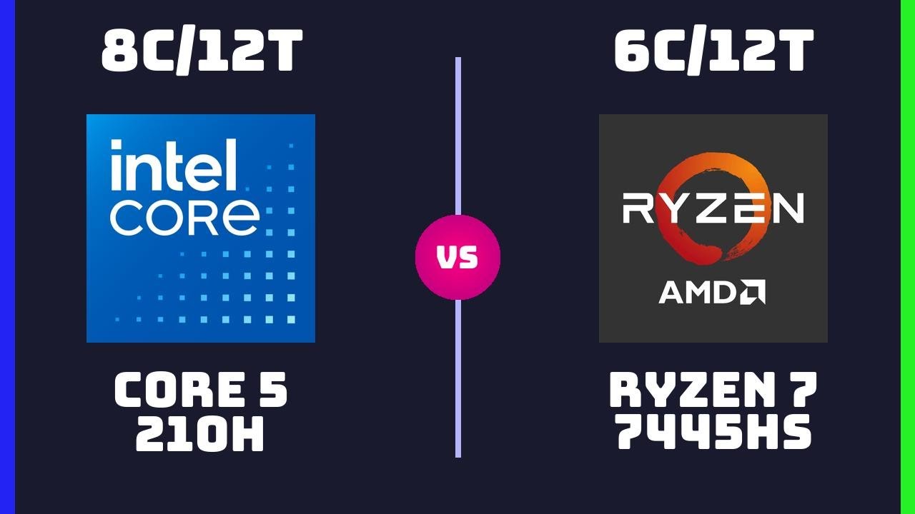 Intel Core 5 210H vs AMD Ryzen 7 7445HS &ndash; CPU Comparison | Which CPU wins?