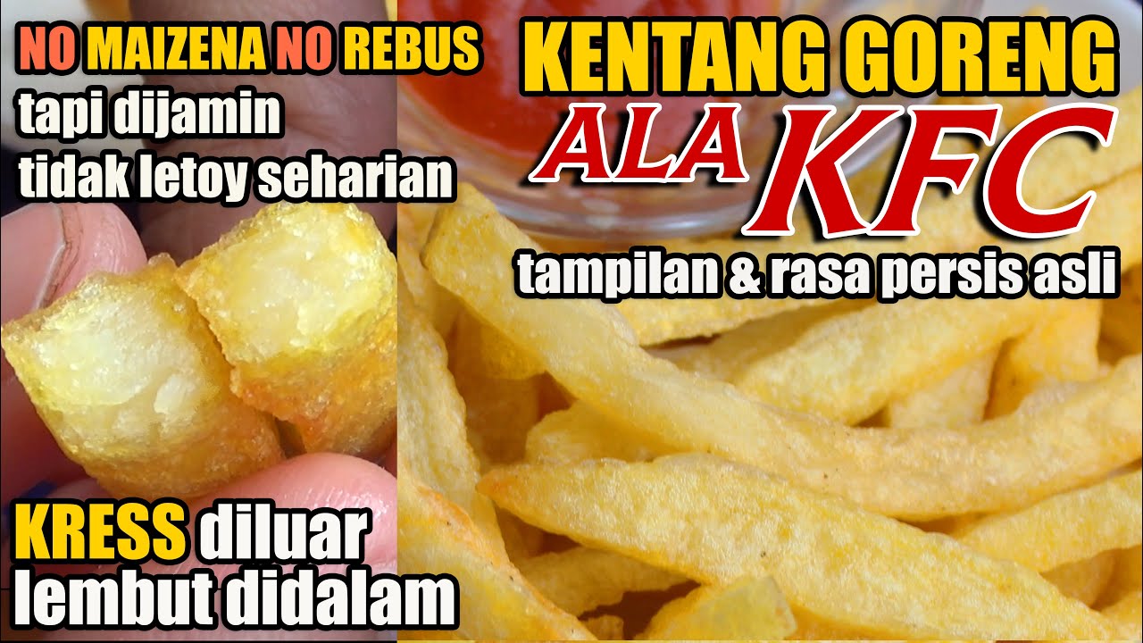Resep & Trik Rahasia Kentang Goreng ala KFC KRESS-nya Tahan Lama.