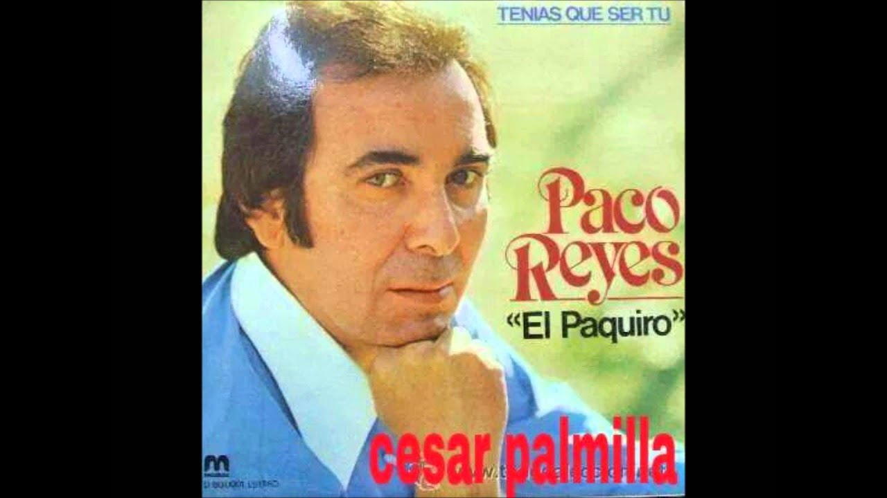Paco Reyes - ( El Paquiro ) se fue con el viento