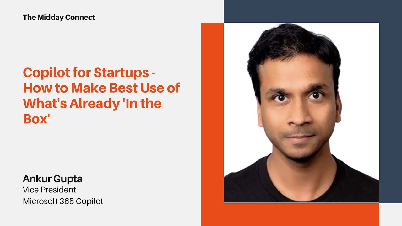 How to Use Copilot for Startups by Ankur Gupta | Midday Connect