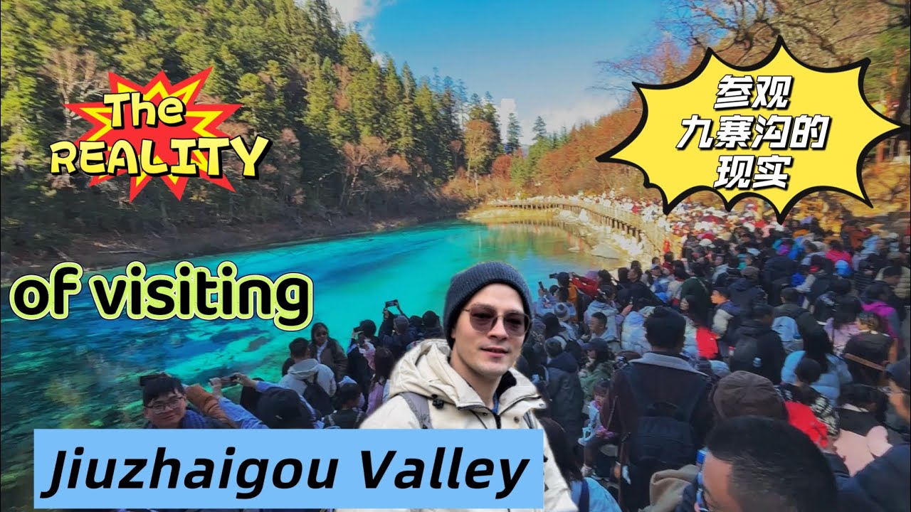 The Realities of Visiting Jiuzhaigou Valley