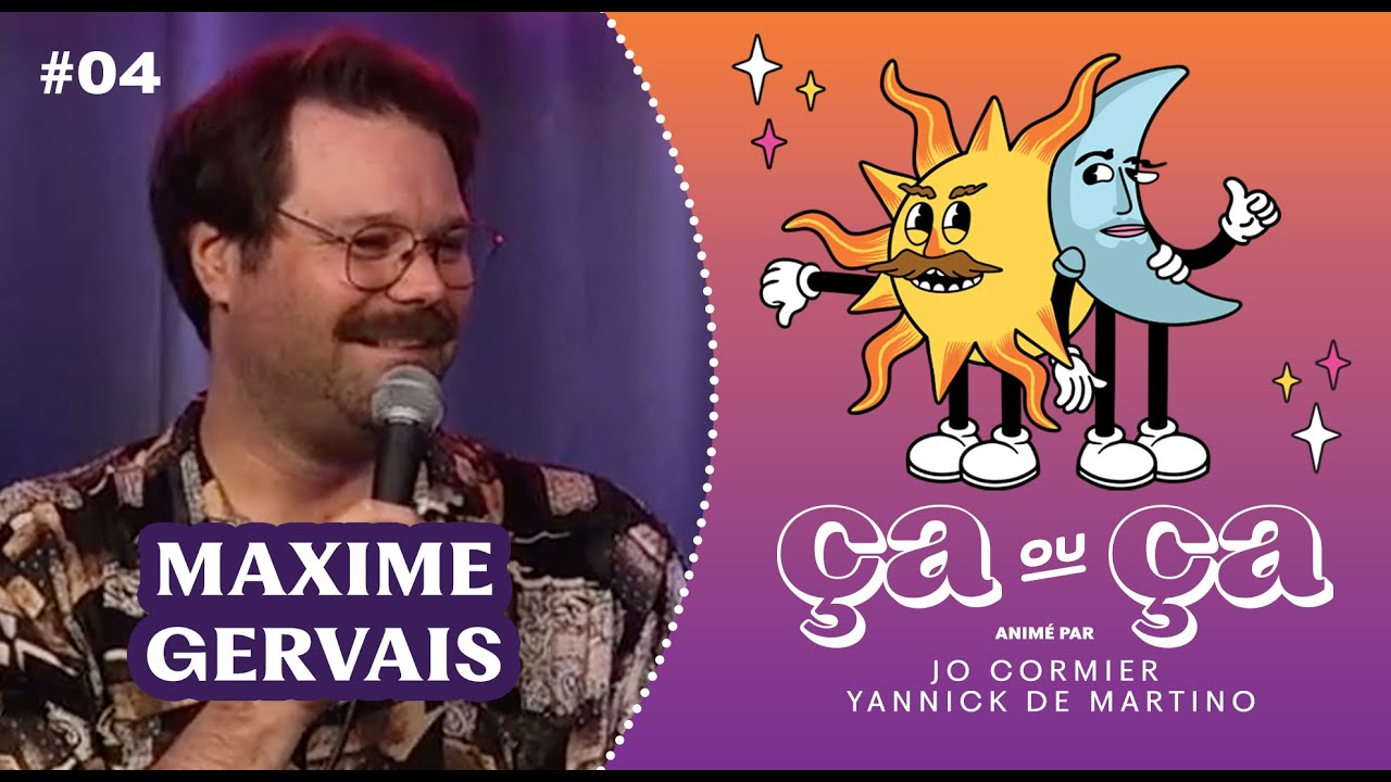 Ça ou Ça Ép.4: Maxime Gervais