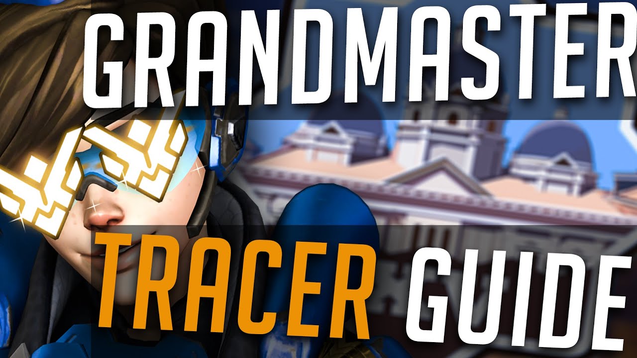 A Grandmaster Guide To Tracer