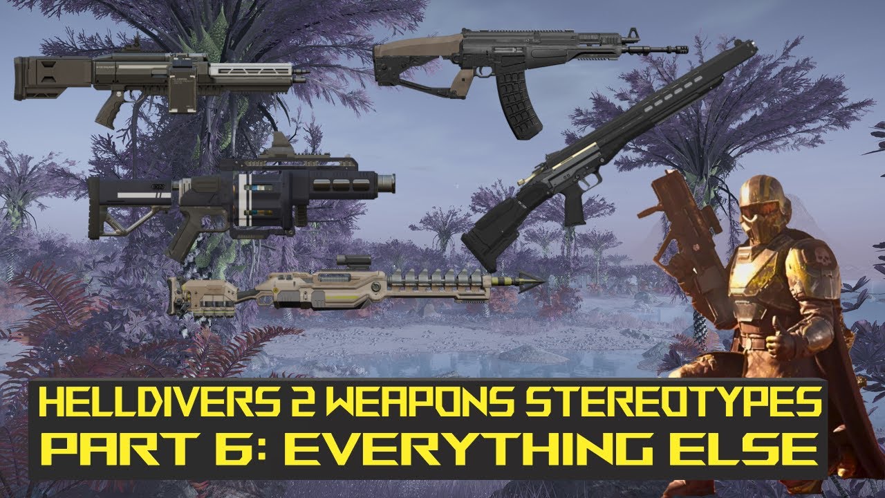 Helldivers 2 Weapons Stereotypes Part 6: Everything Else