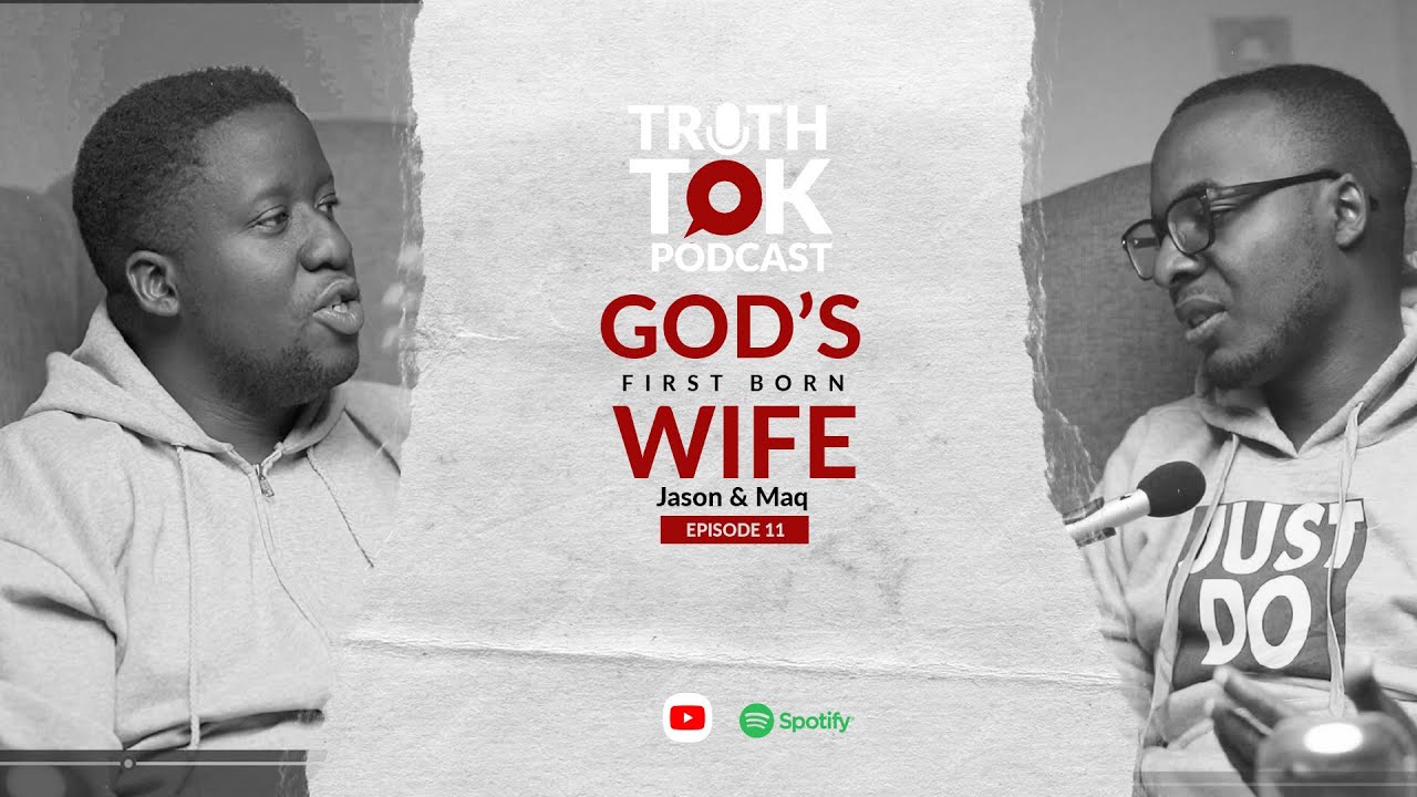 Truth Tok Ep11 God's First-Born Wife