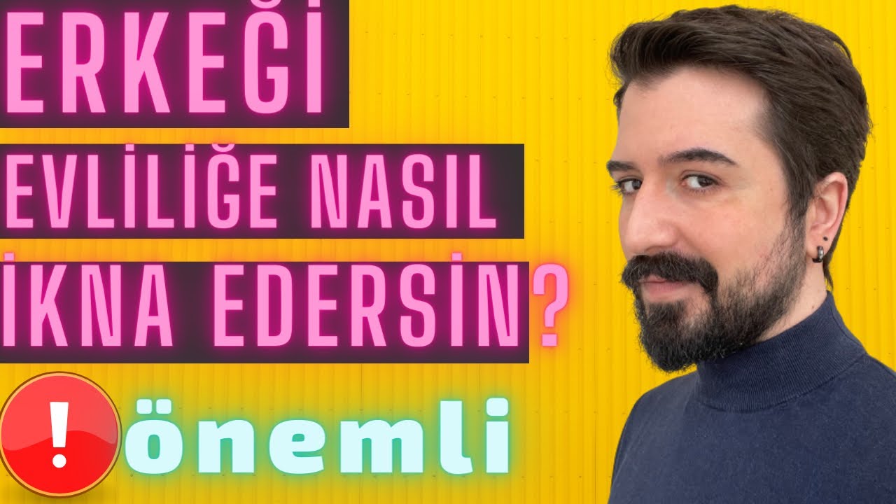Bir Erkeği Evliliğe Nasıl İkna Edersin? İlişkiyi Evliliğe Taşımanın Yolları