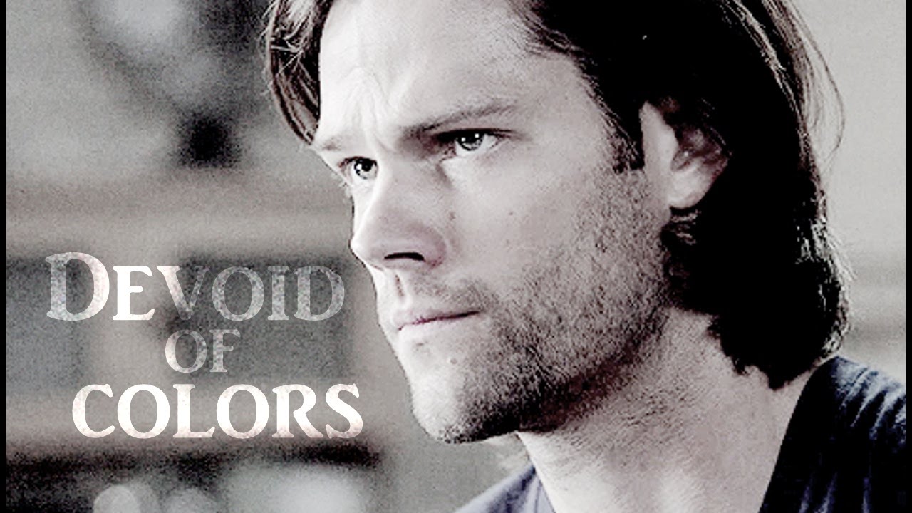 Devoid of color | Sam Winchester