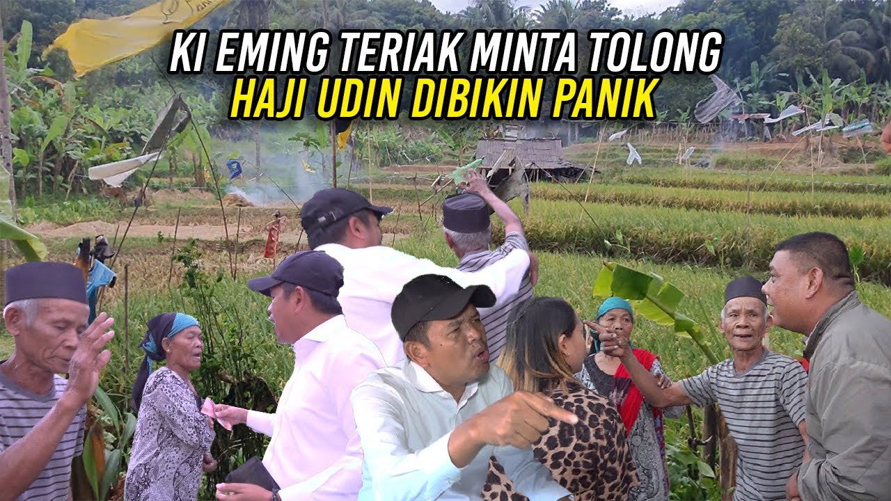 HAJI UDIN PANIK SAAT KI EMING BERTERIAK MINTA TOLONG KRN TAKUT DIPINTA UANG SEWA LAHAN