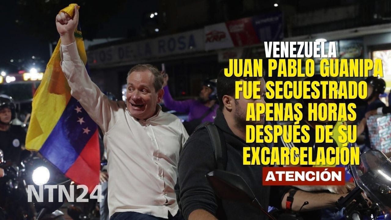 Juan Pablo Guanipa fue secuestrado apenas horas después de su excarcelación en Venezuela