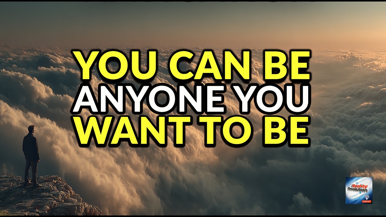 You Can Be Anyone You Want To Be