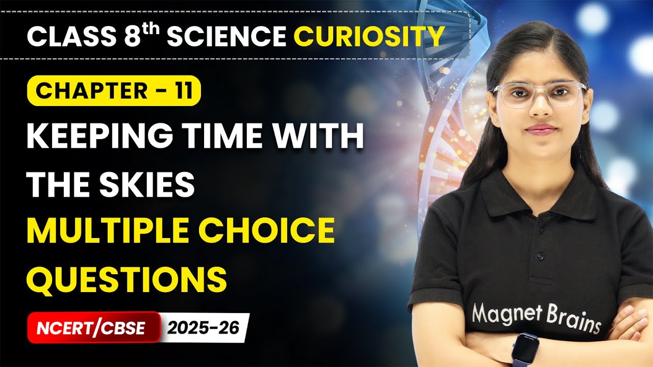 Keeping Time with the Skies - Multiple Choice Questions | Class 8 Science  | Ch 11 | CBSE 2025-26
