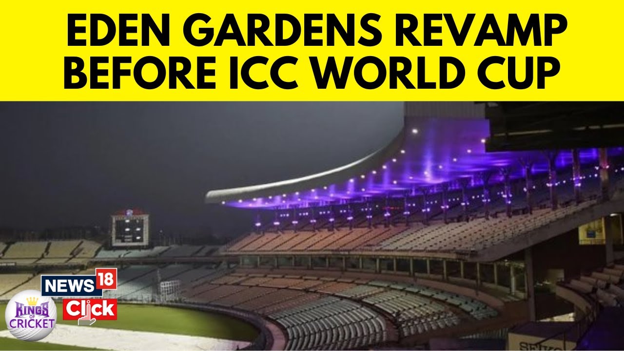 Bengal News | ICC Happy With Infrastructure Of Kolkata’s Eden Gardens Before World Cup 2023 | N18V