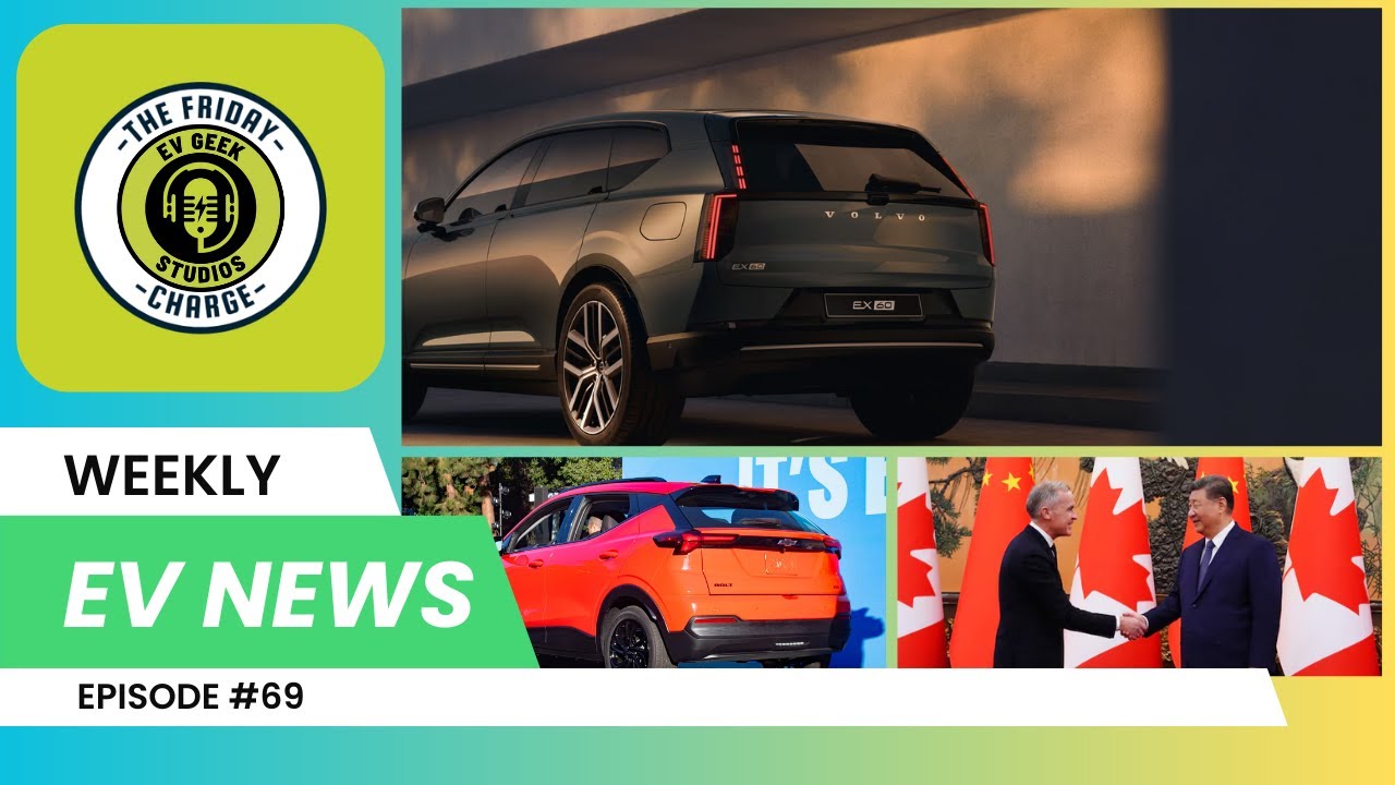 Volvo EX60 Unveiled, EV Chip Shortage Coming, Canada–China Deal & Chevy Bolt Update!